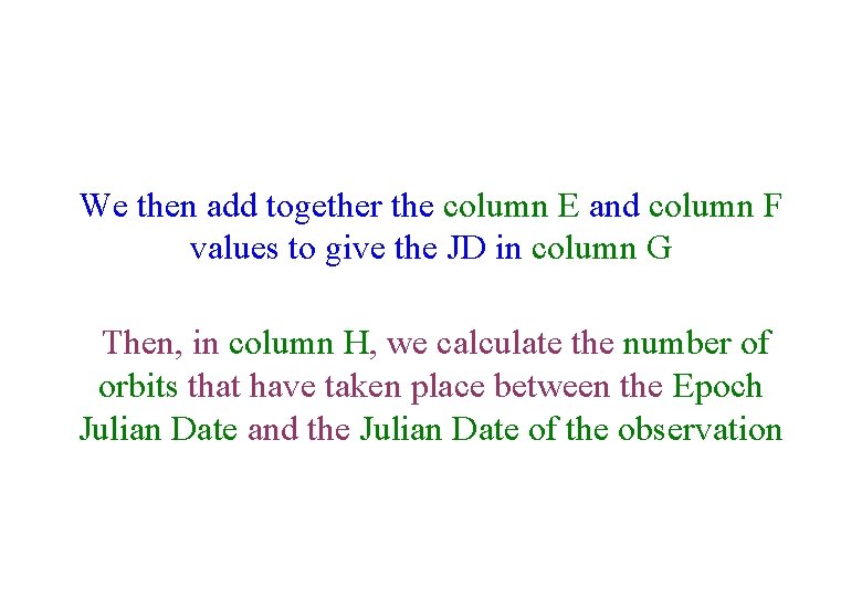 We then add together the column E and column F values to give the