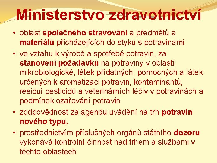 Ministerstvo zdravotnictví • oblast společného stravování a předmětů a materiálů přicházejících do styku s