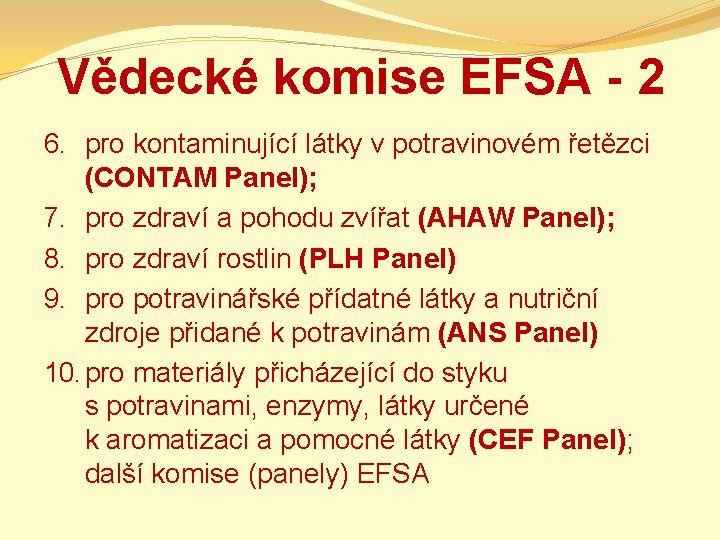 Vědecké komise EFSA - 2 6. pro kontaminující látky v potravinovém řetězci (CONTAM Panel);