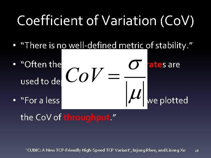 Coefficient of Variation (Co. V) • “There is no well-defined metric of stability. ”
