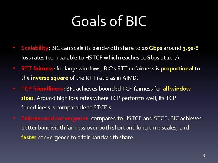 Goals of BIC • Scalability: BIC can scale its bandwidth share to 10 Gbps
