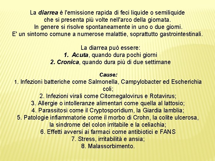 La diarrea è l'emissione rapida di feci liquide o semiliquide che si presenta più