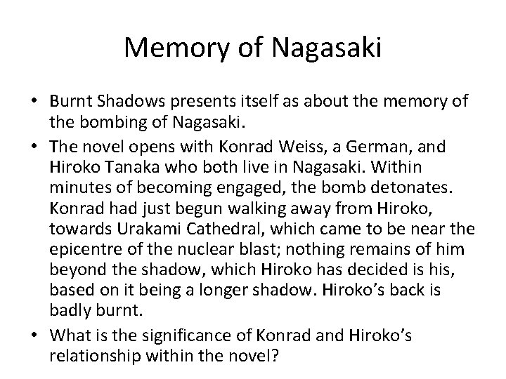Memory of Nagasaki • Burnt Shadows presents itself as about the memory of the