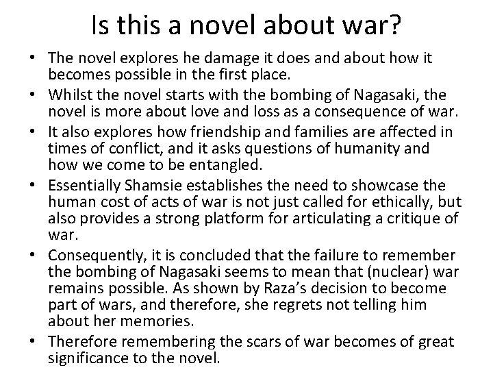 Is this a novel about war? • The novel explores he damage it does