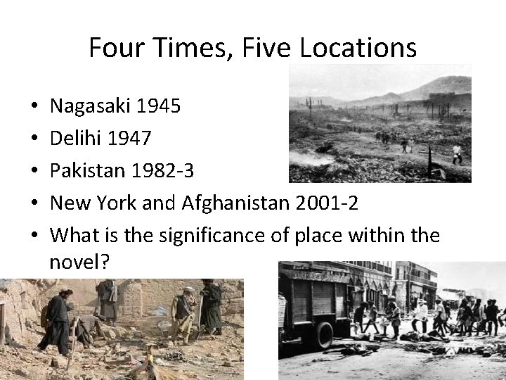 Four Times, Five Locations • • • Nagasaki 1945 Delihi 1947 Pakistan 1982 -3