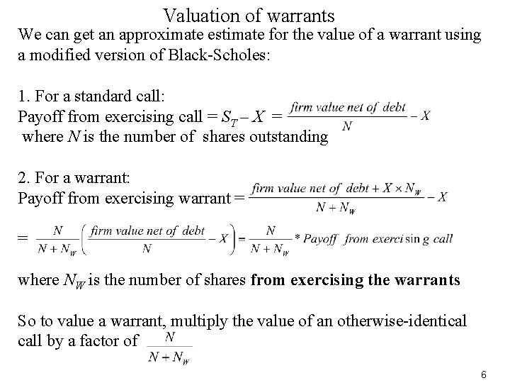 Valuation of warrants We can get an approximate estimate for the value of a