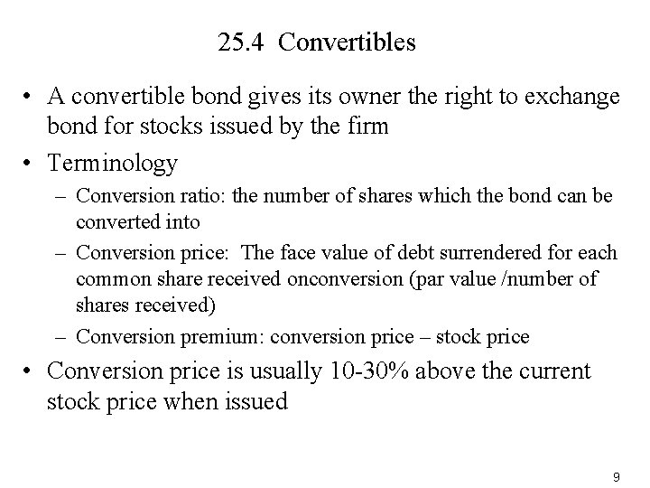 25. 4 Convertibles • A convertible bond gives its owner the right to exchange