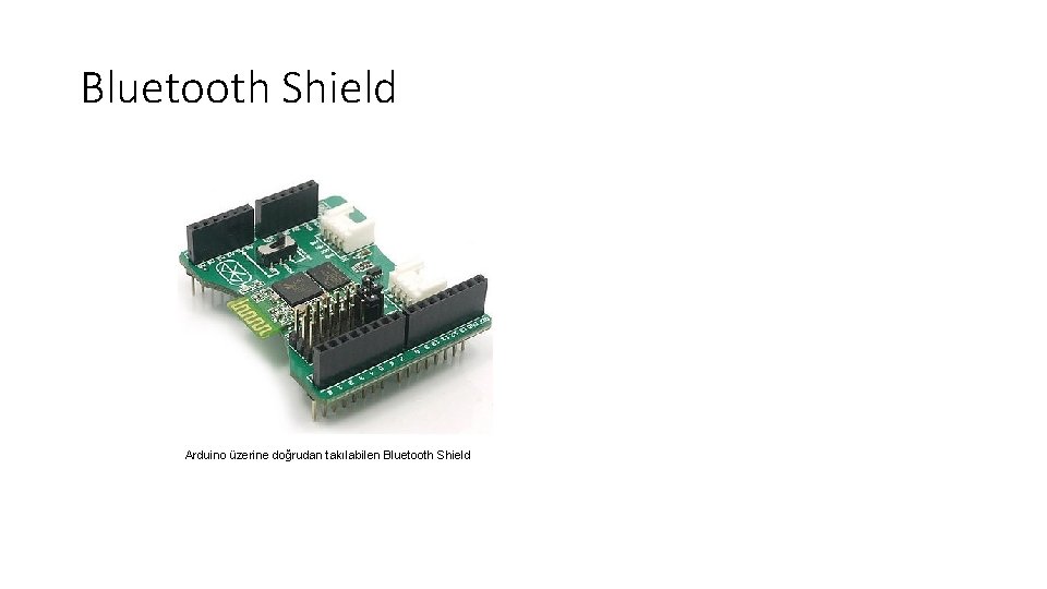 Bluetooth Shield Arduino üzerine doğrudan takılabilen Bluetooth Shield 