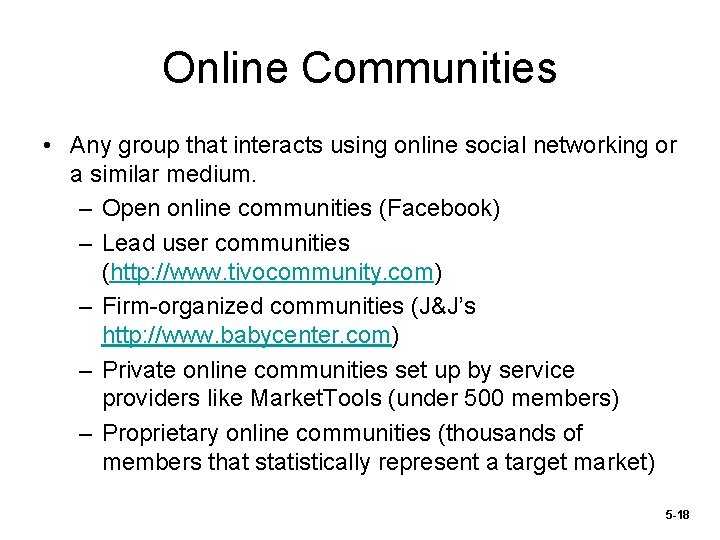 Online Communities • Any group that interacts using online social networking or a similar