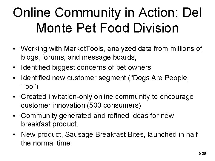 Online Community in Action: Del Monte Pet Food Division • Working with Market. Tools,