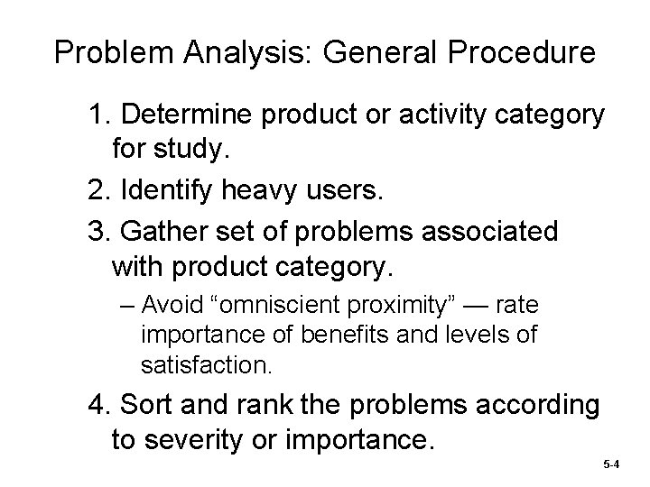 Problem Analysis: General Procedure 1. Determine product or activity category for study. 2. Identify