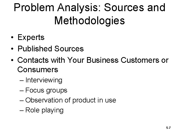Problem Analysis: Sources and Methodologies • Experts • Published Sources • Contacts with Your