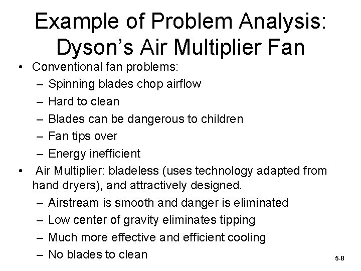 Example of Problem Analysis: Dyson’s Air Multiplier Fan • Conventional fan problems: – Spinning