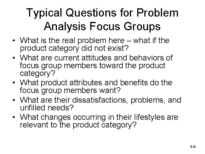 Typical Questions for Problem Analysis Focus Groups • What is the real problem here