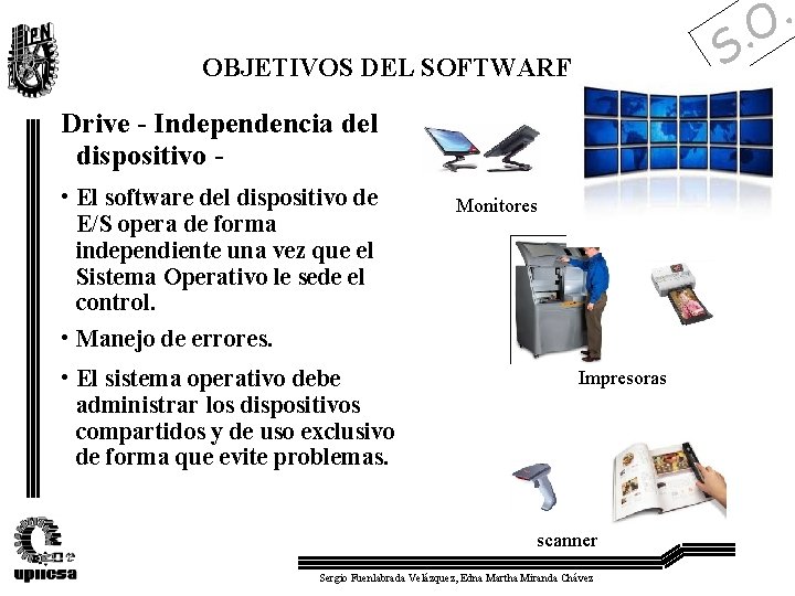 OBJETIVOS DEL SOFTWARE. Drive - Independencia del dispositivo • El software del dispositivo de