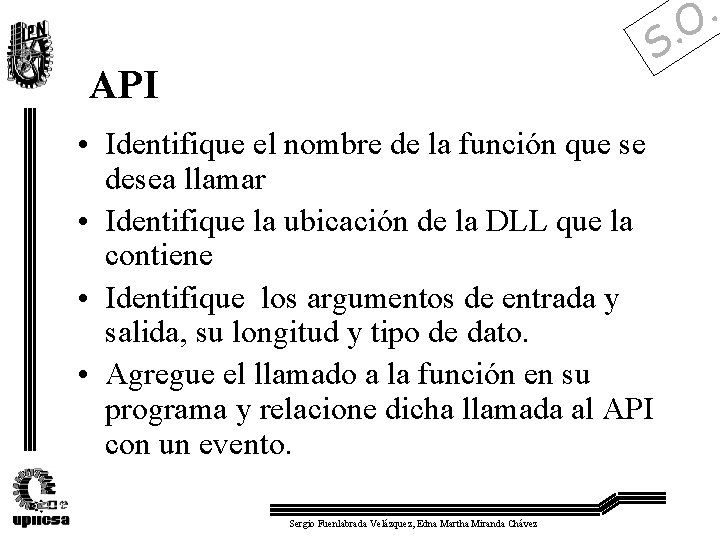 . O . S API • Identifique el nombre de la función que se