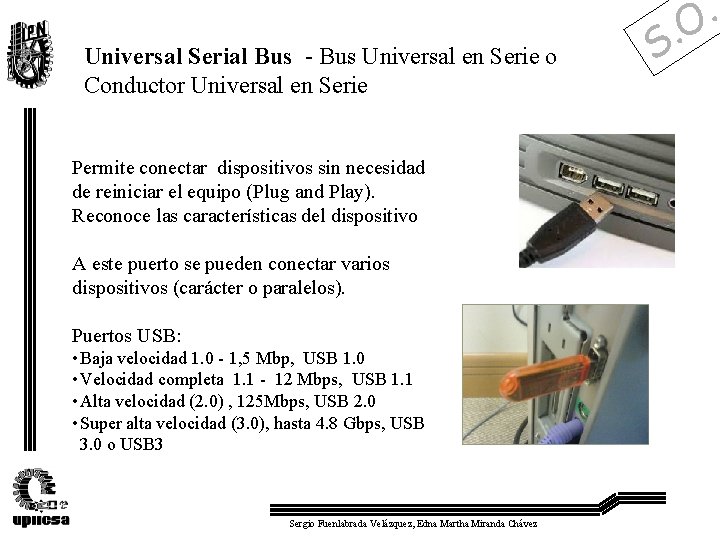 Universal Serial Bus - Bus Universal en Serie o Conductor Universal en Serie Permite