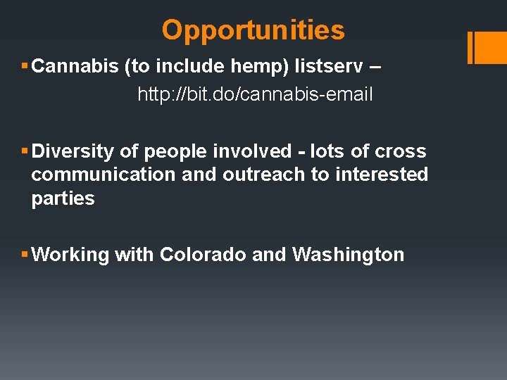 Opportunities § Cannabis (to include hemp) listserv – http: //bit. do/cannabis-email § Diversity of
