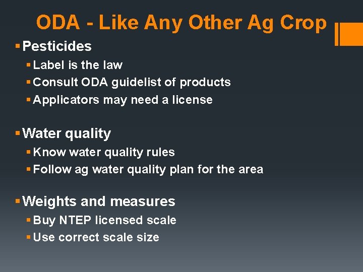 ODA - Like Any Other Ag Crop § Pesticides § Label is the law