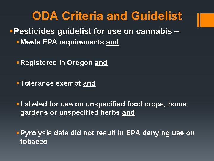 ODA Criteria and Guidelist § Pesticides guidelist for use on cannabis – § Meets