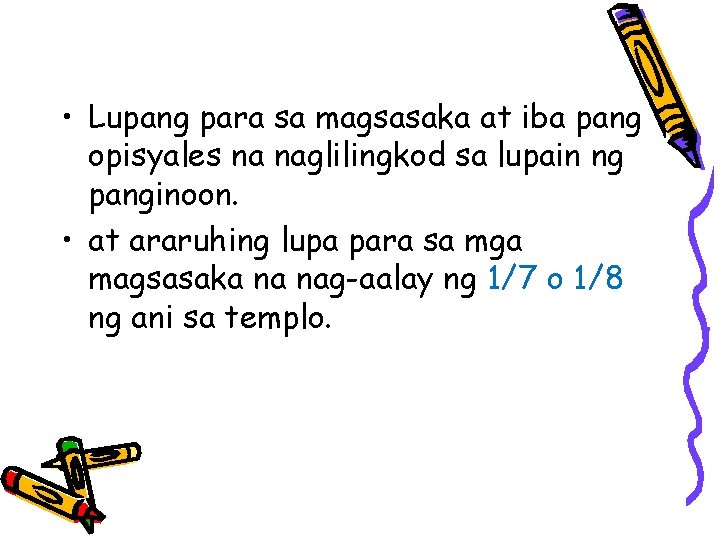  • Lupang para sa magsasaka at iba pang opisyales na naglilingkod sa lupain