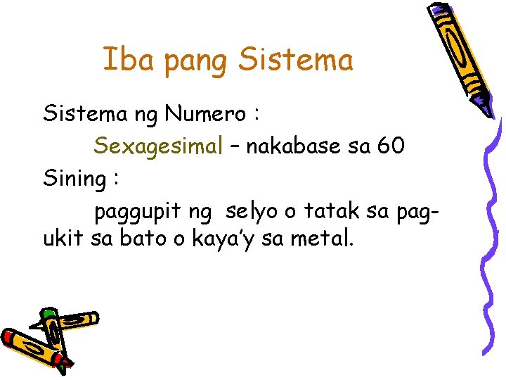 Iba pang Sistema ng Numero : Sexagesimal – nakabase sa 60 Sining : paggupit Iba pang Sistema ng Numero : Sexagesimal – nakabase sa 60 Sining : paggupit