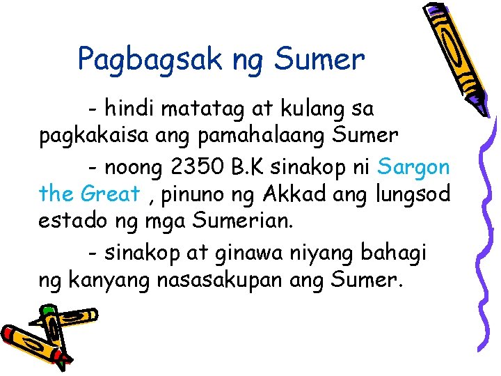 Pagbagsak ng Sumer - hindi matatag at kulang sa pagkakaisa ang pamahalaang Sumer -