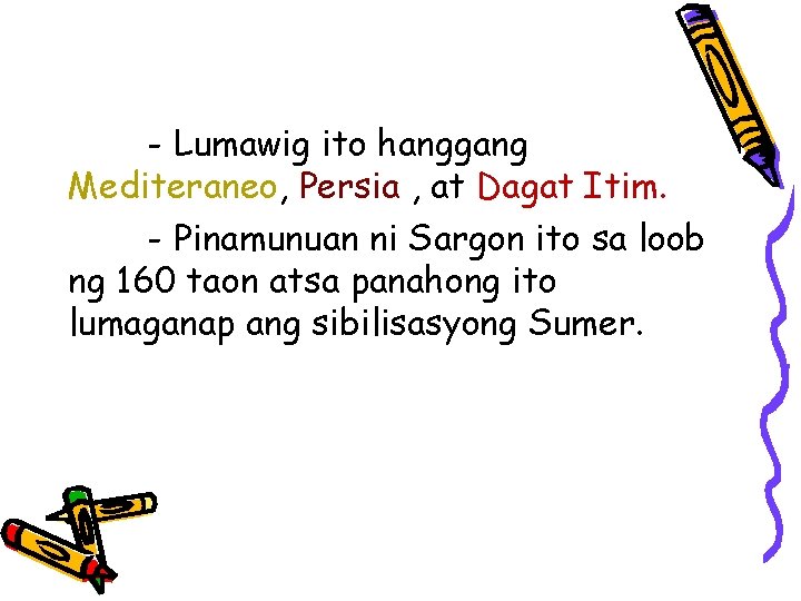- Lumawig ito hanggang Mediteraneo, Persia , at Dagat Itim. - Pinamunuan ni Sargon - Lumawig ito hanggang Mediteraneo, Persia , at Dagat Itim. - Pinamunuan ni Sargon