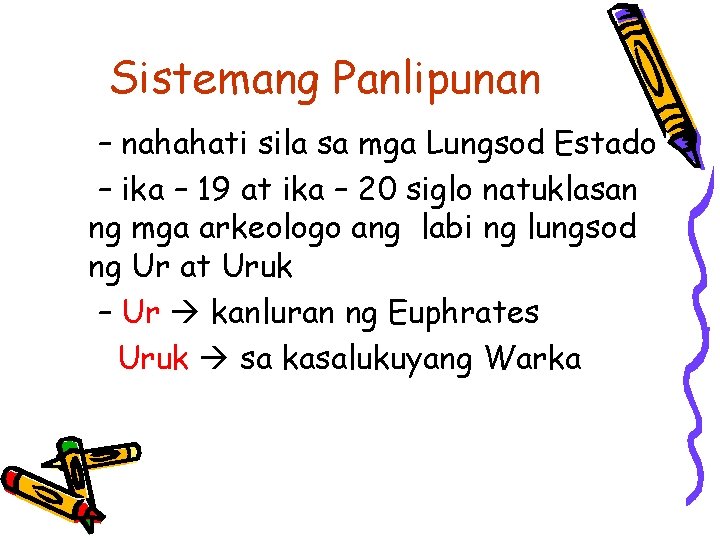 Sistemang Panlipunan – nahahati sila sa mga Lungsod Estado – ika – 19 at