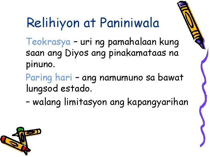 Relihiyon at Paniniwala Teokrasya – uri ng pamahalaan kung saan ang Diyos ang pinakamataas Relihiyon at Paniniwala Teokrasya – uri ng pamahalaan kung saan ang Diyos ang pinakamataas