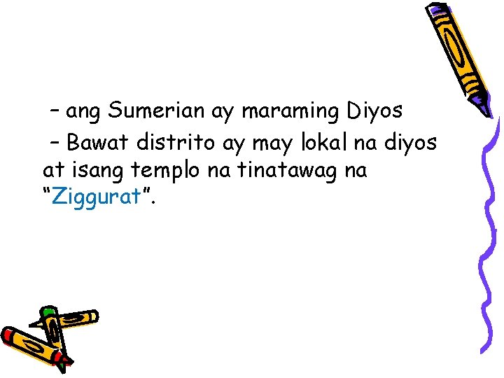 – ang Sumerian ay maraming Diyos – Bawat distrito ay may lokal na diyos