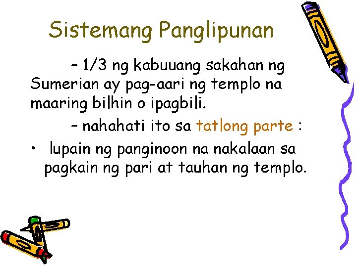 Sistemang Panglipunan – 1/3 ng kabuuang sakahan ng Sumerian ay pag-aari ng templo na