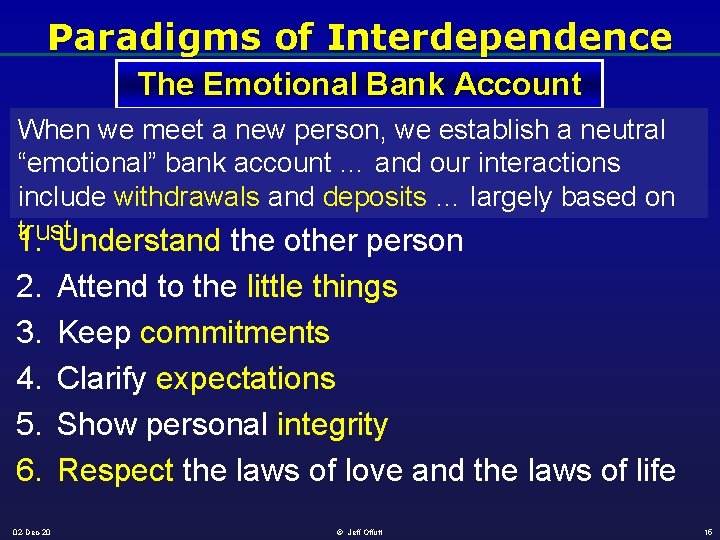 Paradigms of Interdependence The Emotional Bank Account When we meet a new person, we
