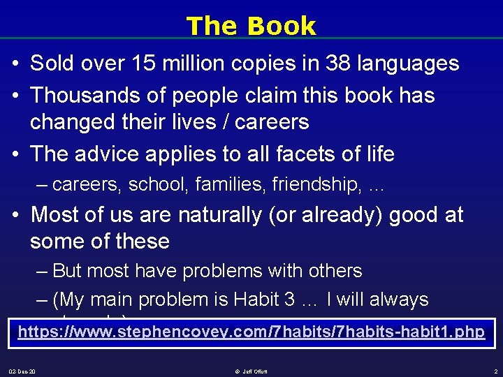 The Book • Sold over 15 million copies in 38 languages • Thousands of