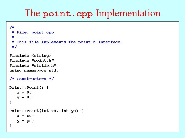 The point. cpp Implementation /* * File: point. cpp * -------* This file implements