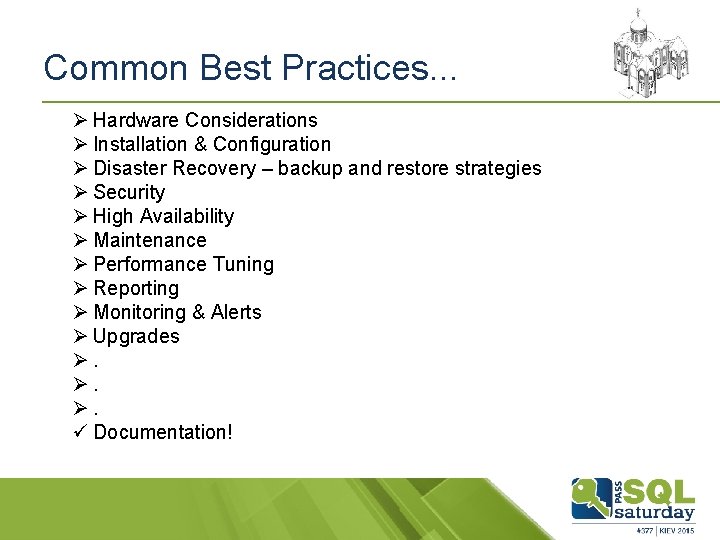 Common Best Practices. . . Ø Hardware Considerations Ø Installation & Configuration Ø Disaster