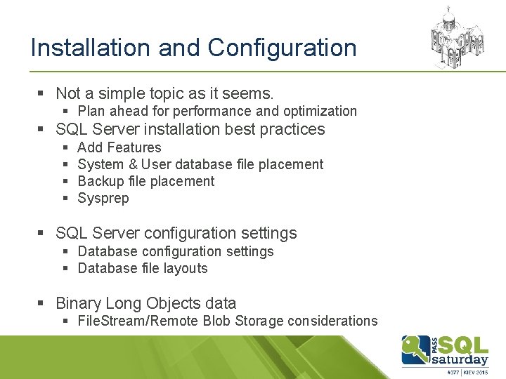 Installation and Configuration § Not a simple topic as it seems. § Plan ahead