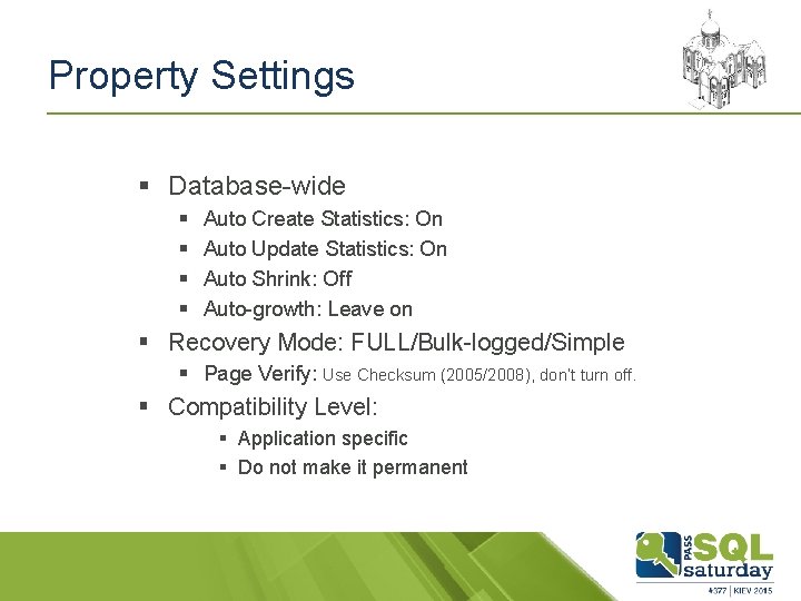 Property Settings § Database-wide § § Auto Create Statistics: On Auto Update Statistics: On