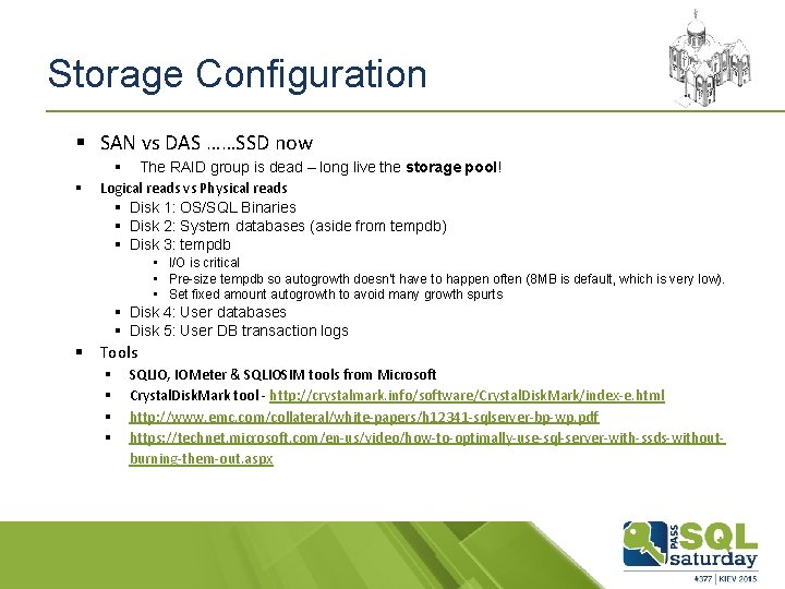 Storage Configuration § SAN vs DAS ……SSD now § § The RAID group is