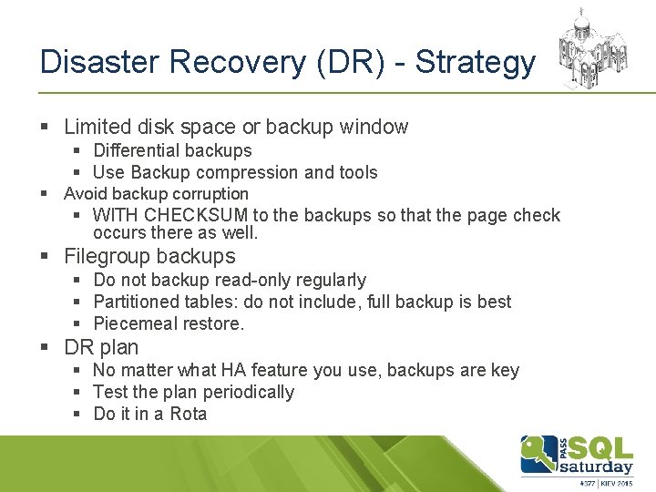 Disaster Recovery (DR) - Strategy § Limited disk space or backup window § Differential