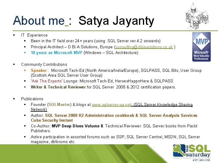 About me : Satya Jayanty § IT Experience § Been in the IT field