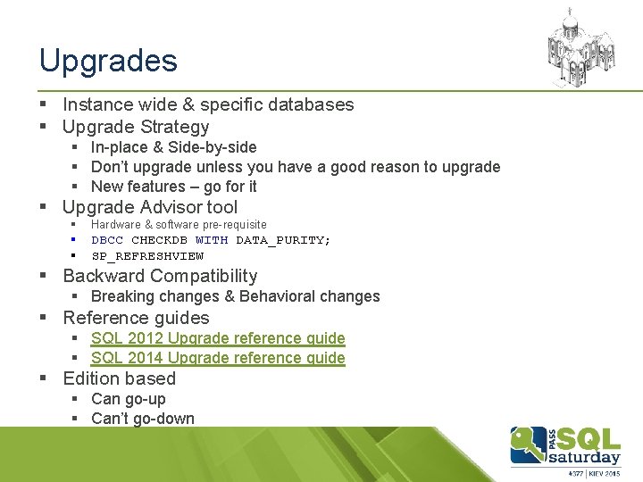 Upgrades § Instance wide & specific databases § Upgrade Strategy § In-place & Side-by-side