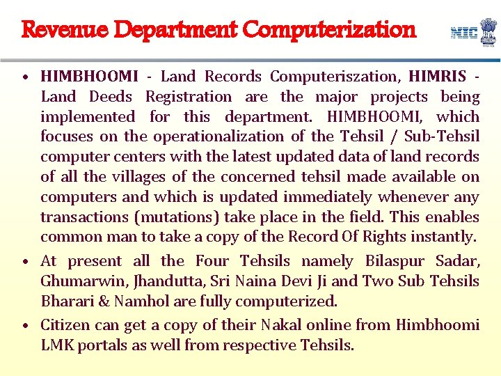 Revenue Department Computerization • HIMBHOOMI - Land Records Computeriszation, HIMRIS - Land Deeds Registration Revenue Department Computerization • HIMBHOOMI - Land Records Computeriszation, HIMRIS - Land Deeds Registration