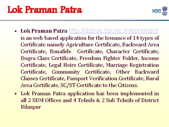 Lok Praman Patra • Lok Praman Patra http: //admis. hp. nic. in/epraman/ is an