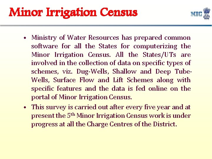 Minor Irrigation Census • Ministry of Water Resources has prepared common software for all Minor Irrigation Census • Ministry of Water Resources has prepared common software for all