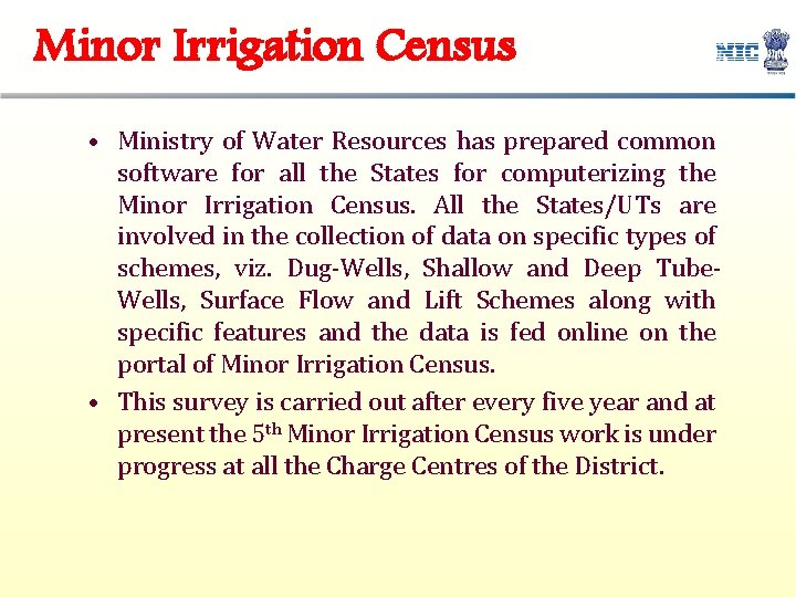 Minor Irrigation Census • Ministry of Water Resources has prepared common software for all