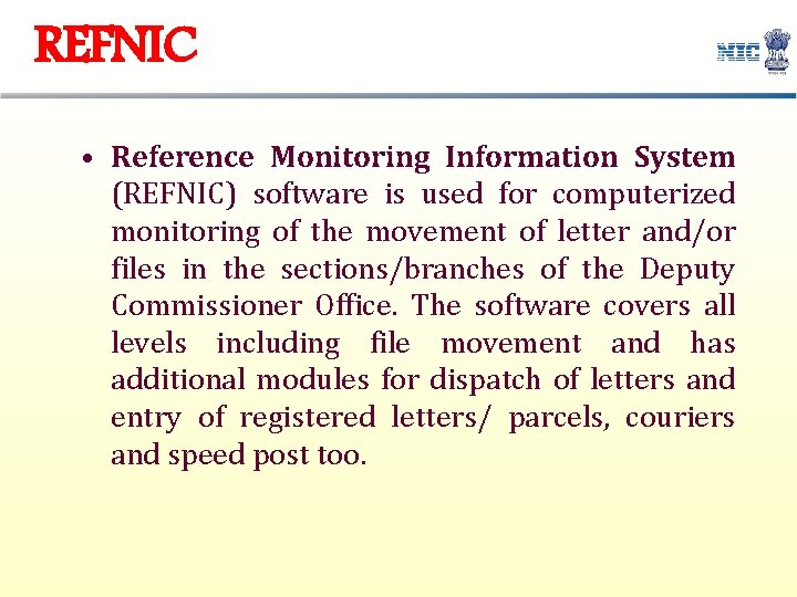 REFNIC • Reference Monitoring Information System (REFNIC) software is used for computerized monitoring of