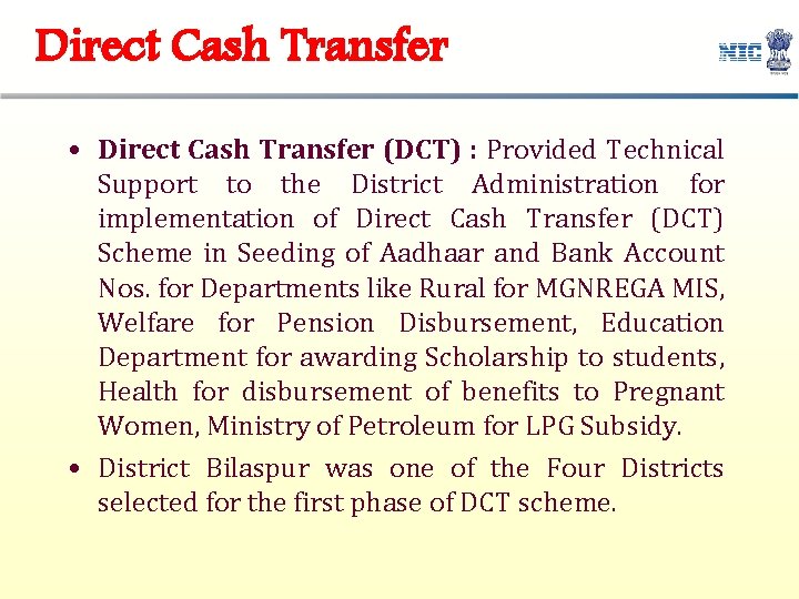 Direct Cash Transfer • Direct Cash Transfer (DCT) : Provided Technical Support to the Direct Cash Transfer • Direct Cash Transfer (DCT) : Provided Technical Support to the