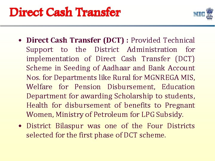 Direct Cash Transfer • Direct Cash Transfer (DCT) : Provided Technical Support to the