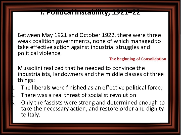 I. Political instability, 1921– 22 • Between May 1921 and October 1922, there were